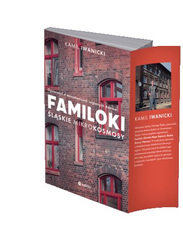 Książka "Familoki. Śląskie mikrokosmosy" Książka "Familoki. Śląskie mikrokosmosy"